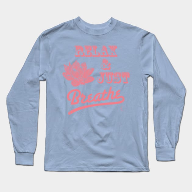 Relax & Just Breath | Lotus | Coral Long Sleeve T-Shirt by ConstellationPublishing